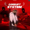 About Corrupt System Song