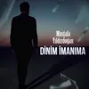 About Dinim İmanıma Song