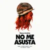 About No Me Asusta Song