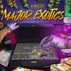 Major Exotics