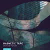 About Magnetic Tape Song