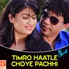 About Timro Haat Le Choye Pachhi (From "Scout") Song