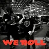 About We Roll Song