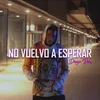 No Vuelvo a Esperar