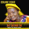 About Ebube Dike Song