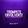 About TROMPETE ENVOLVENTE (REMIX TAMBORZÃO 2024) Song