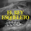 About El Rey Esqueleto Song