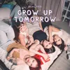 About Grow Up Tomorrow Song