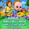 About Baby Taku's World - Baby's in the Garden Song