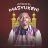 About Masvukeni Song