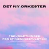 About Forudsætninger For Et Meningsfuldt Liv Song