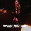 About Op Zoek Naar Meer Song