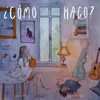 About ¿cómo hago? Song