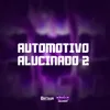 AUTOMOTIVO ALUCINADO 2