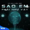 Sao Em Phải Như Vậy?