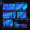 About Only For You (feat. Roberta Howett) Song