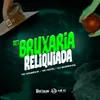 About SET BRUXARIA RELIQUIADA Song