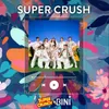 About Super Crush Song