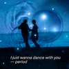 About I just wanna dance with you- period Song