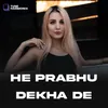 About He Prabhu Dekha De Song
