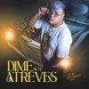 About Dime Si Te Atreves Song