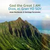 About God the Great I AM Song