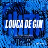 Louca de Gin