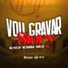 About VOU GRAVAR STORY Song