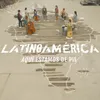 About Latinoamérica (Aquí estamos de pie) Song