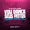 About VOU BANCA SEUS PEITOS - QUEM SOU EU Song