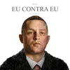 About Eu contra Eu Song