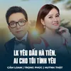 LK Yêu Dấu Hà Tiên, Ai Cho Tôi Tình Yêu