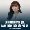 LK Lỡ Mối Duyên Quê, Hành Trình Trên Đất Phù Sa