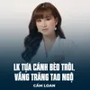 About LK Tựa Cánh Bèo Trôi, Vầng Trăng Tao Ngộ Song