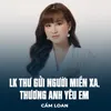 LK Thư Gửi Người Miền Xa, Thương Anh Yêu Em