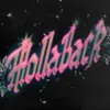 About HOLLABACK Song