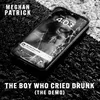 About The Boy Who Cried Drunk (The Demo) Song