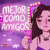 About Mejor como Amigos Song