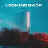 About Looking Back Song