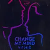 About Change My Mind Song