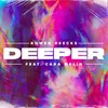 About Deeper (feat. Cara Melín) Song