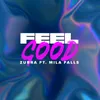 About Feel Good (feat. Mila Falls) Song
