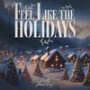 About Feel Like The Holidays Song