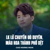 About LK Lỡ Chuyến Đò Duyên, Màu Hoa Thành Phố Dệt Song