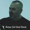 About Herşey Çok Güzel Olacak Song