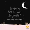 About Iwenhe Arrateme Ingwele? (What Comes Out at Night?) Song