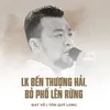 About LK Bến Thượng Hải, Bỏ Phố Lên Rừng Song