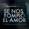 About Se Nos Rompió El Amor Song