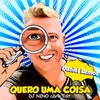 Quero uma Coisa - Dj Nino Carlo Edit