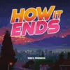 About How It Ends Song
